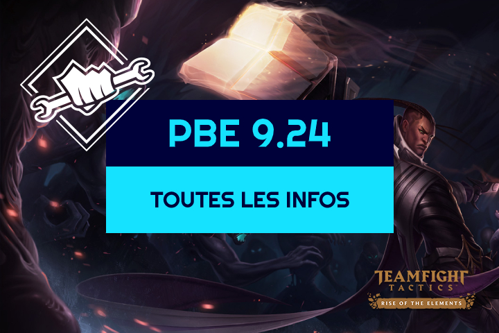 TFT : Patch 9.24, toutes les infos sur le PBE